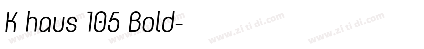 K haus 105 Bold字体转换